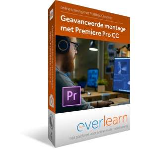 Geavanceerde montage met Premiere Pro CC | Online training | everlearn