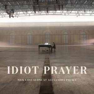 Idiot Prayer: Nick Cave Alone at Alexandra Palace (LP)