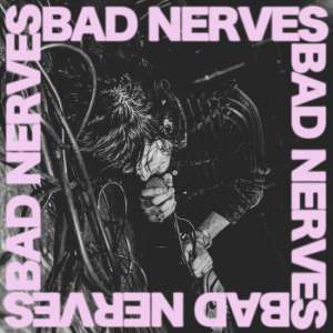 Bad Nerves