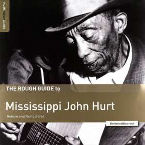 The Rough Guide To Mississippi John Hurt