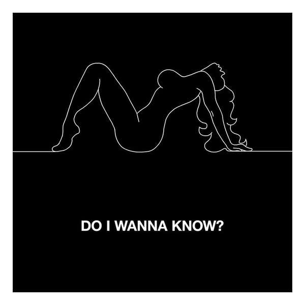 7-Do I Wanna Know