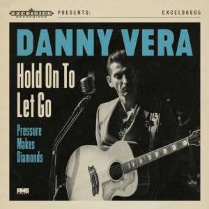 Danny Vera - Pressure Makes Diamonds 2020 (7 Inch Vinyl Single)
