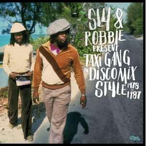 Sly & Robbie Present Taxi Gang In Discomix Style 1