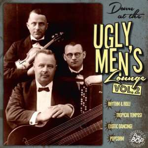 Down At The Ugly Mens Lounge Vol 2