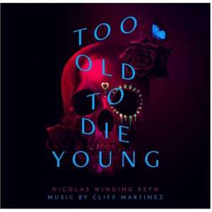 Too Old To Die Young (Ost)