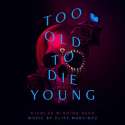 Too Old to Die Young [Original Series Soundtrack]