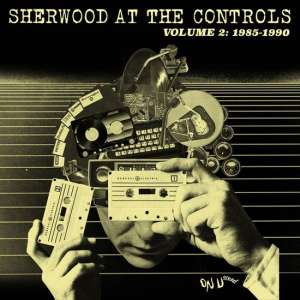 Sherwood At The Controls Vol.2 1985-1990