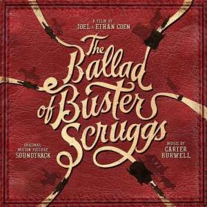 Ballad of Buster Scruggs [Original Motion Picture Soundtrack]