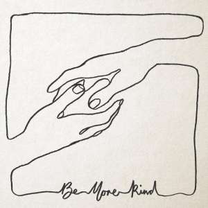 Be More Kind (LP)