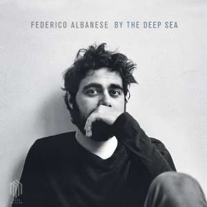 Albanese,Federico:By The Deep Sea