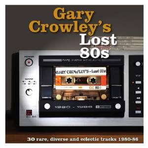 Gary Crowley'S : Lost 80S