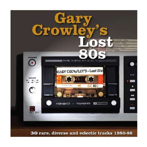 Gary Crowley'S : Lost 80S