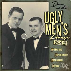 Down At The Ugly Mens Lounge Vol.3