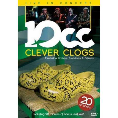 Ten CC - Clever Clogs Live In Concert 2007