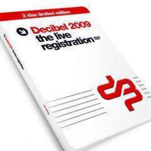 Decibel 2009 - The Live Registration
