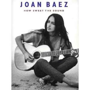 Joan Baez - How Sweet The Sound