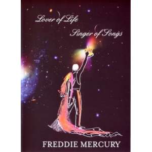 Freddie Mercury - Lover Of Life Singer Of Songs