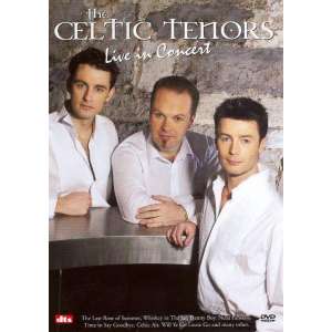 Celtic Tenors - Live In Concert