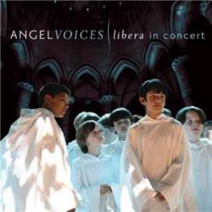 Angel Voices: Libera In Concer