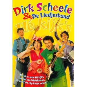 Dirk Scheele & De Liedjesband - He Kijk 's