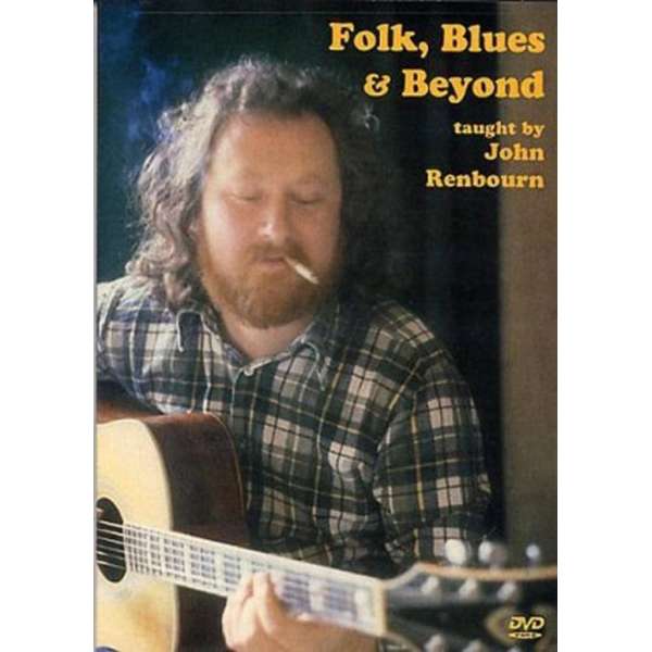 Folk, Blues & Beyond Taught By John Renbourn