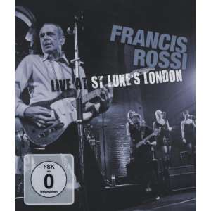 Francis Rossi - Live At St. Luke's London